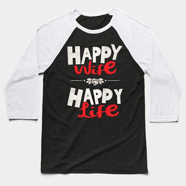 Wife tee - happy wife happy life Baseball T-Shirt by missalona